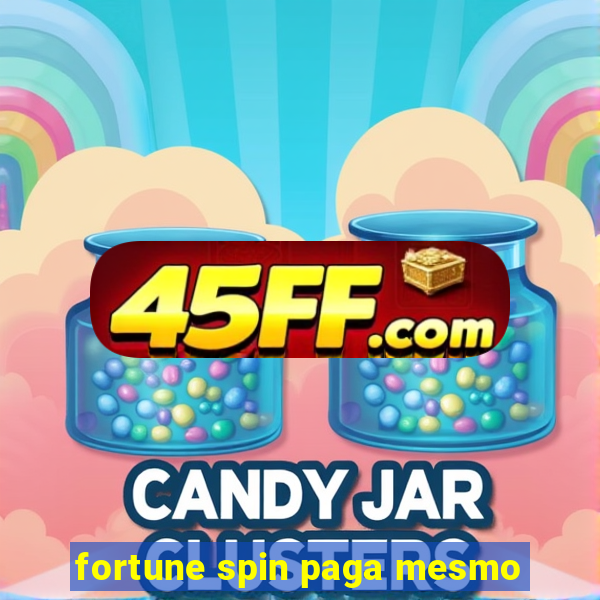 fortune spin paga mesmo